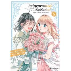 REINCARNATED AS AN ARISTOCRAT - Tome 06