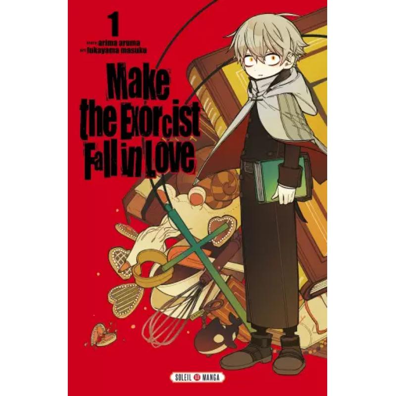 MAKE THE EXORCIST FALL IN LOVE - Tome 01