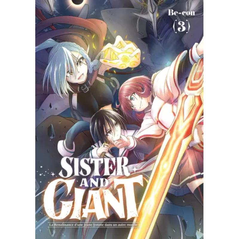 SISTER AND GIANT - La Renaissance d'une jeune femme dans un autre mondeTome 03