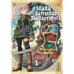 SOARA ET LES BATISSEURS FANTASTIQUES - Tome 01