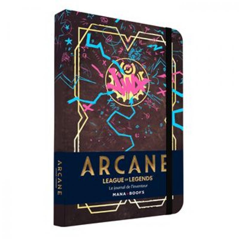 ARCANE - LEAGUE OF LEGENDS - LE JOURNAL DE L'INVENTEUR : Carnet de notes officiel