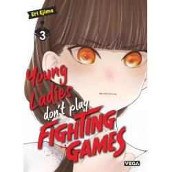 YOUNG LADIES DON'T PLAY FIGHTING GAMES - Tome 03