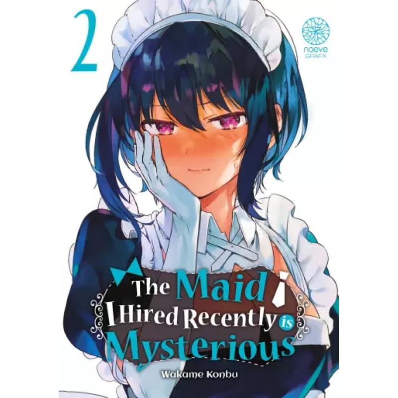 THE MAID I HIRED RECENTLY IS MYSTERIOUS - Tome 02
