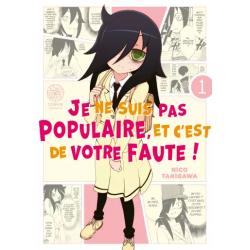 JE NE SUIS PAS POPULAIRE, ET C'EST VOTRE FAUTE ! - Tome 01