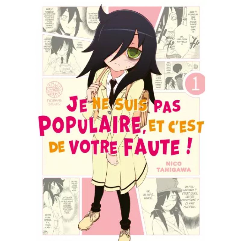 JE NE SUIS PAS POPULAIRE, ET C'EST VOTRE FAUTE ! - Tome 01