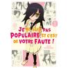 JE NE SUIS PAS POPULAIRE, ET C'EST VOTRE FAUTE ! - Tome 01