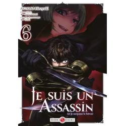 JE SUIS UN ASSASSIN (et je surpasse le héros) - Tome 06