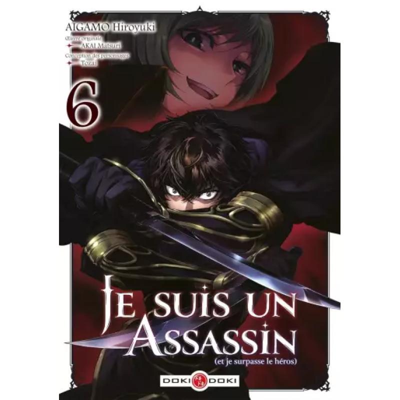 JE SUIS UN ASSASSIN (et je surpasse le héros) - Tome 06