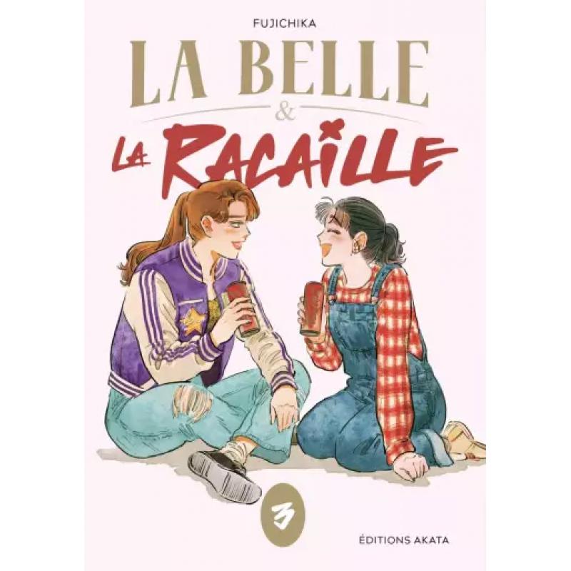 LA BELLE & LA RACAILLE - Tome 03