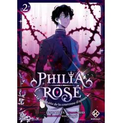 PHILIA ROSE : LA PROPHETIE DE LA COURONNE D'EPINES - Tome 02