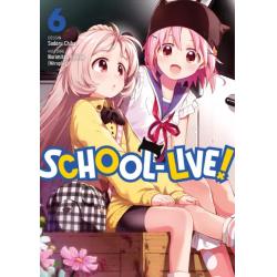 SCHOOL-LIVE! - Tome 06