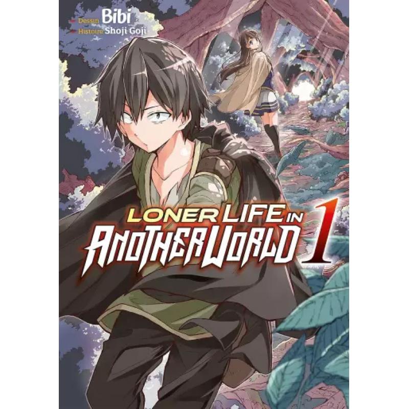 LONER LIFE IN ANOTHER WORLD - Tome 01