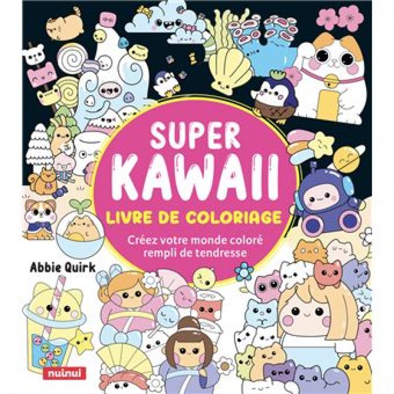 SUPER KAWAII - LIVRE DE COLORIAGE