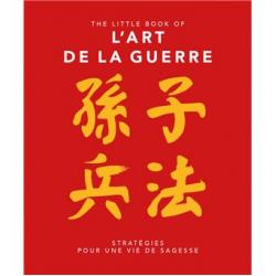 THE LITTLE BOOK OF L'ART DE LA GUERRE - STRATEGIES POUR UNE VIE DE SAGESSE