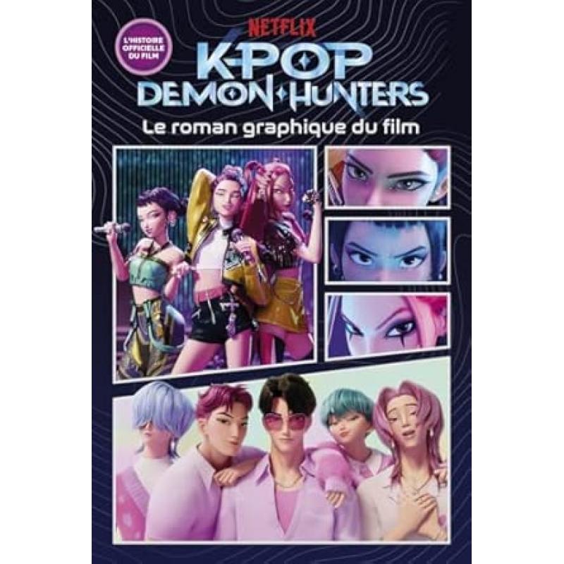 K-POP DEMON HUNTERS - LE ROMAN GRAPHIQUE DU FILM