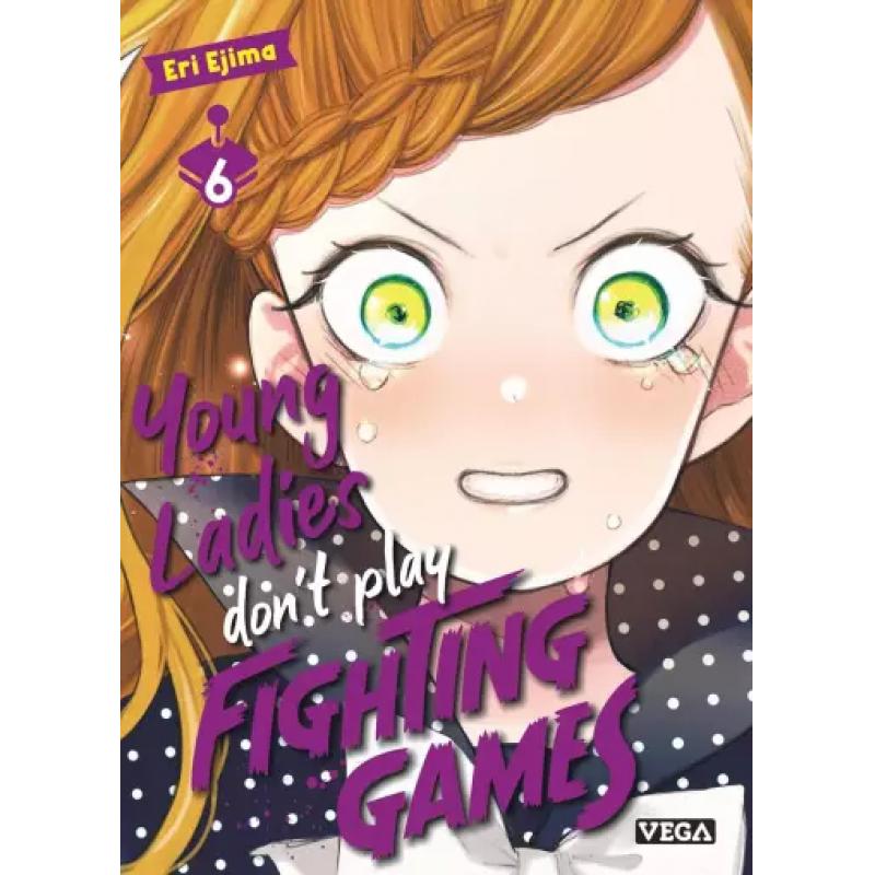 YOUNG LADIES DON'T PLAY FIGHTING GAMES - Tome 06