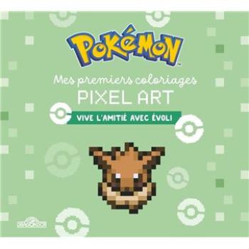 POKEMON - MES PREMIERS COLORIAGES PIXEL ART - VIVE L'AMITIE AVEC EVOLI